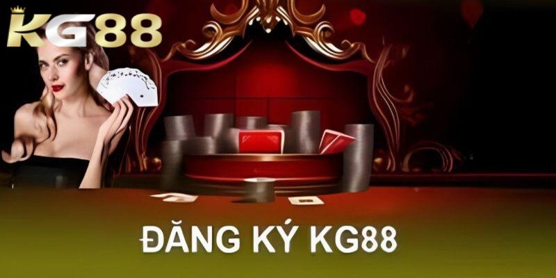cac-buoc-dang-ky-kg88-cho-thanh-vien-moi Các bước đăng ký KG88 cho thành viên mới