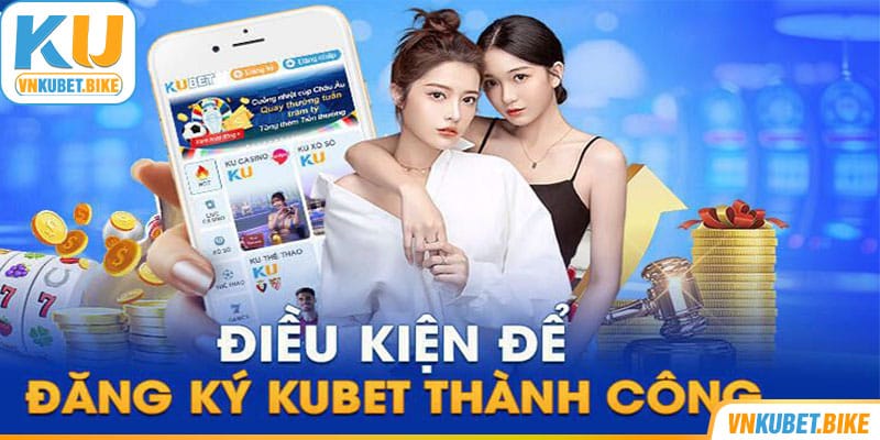 dieu-kien-quan-trong-giup-ban-dang-ky-kubet-thanh-cong Điều kiện quan trọng giúp bạn đăng ký Kubet thành công
